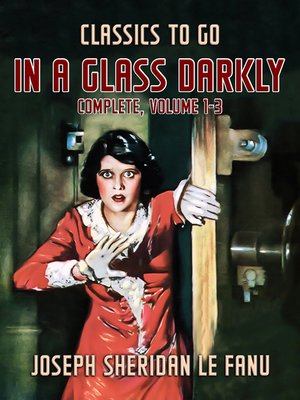 cover image of In a Glass Darkly, Complete, Volume 1-3